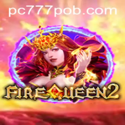 FireQueen2: Unveiling the Thrilling World of 777pob