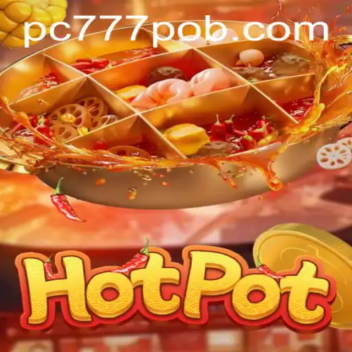 Hotpot: Unveiling the Sizzling Game Phenomenon with 777pob